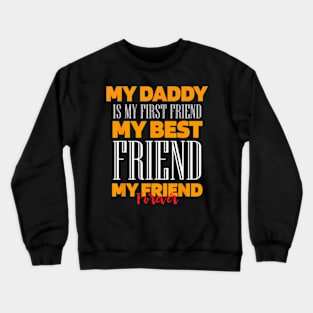 Daddy My Best Friend Wife Daughter Son Fathers Day Crewneck Sweatshirt